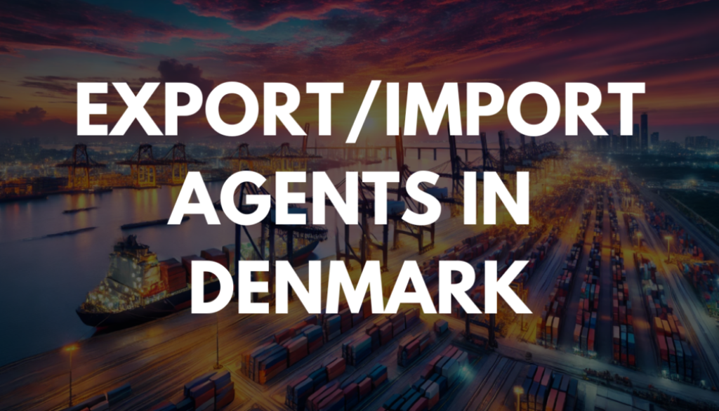 Export/Import Agents In Denmark