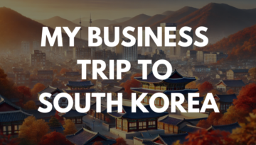 My Business Trip To South Korea