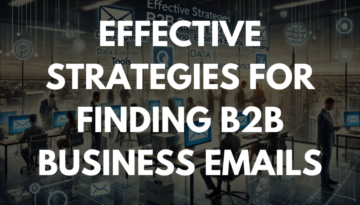 Effective Strategies for Finding B2B Business Emails