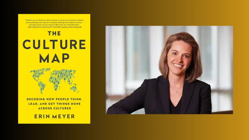 A Must-Read Erin Meyer and The Culture Map