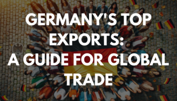 Germany's Top Exports: A Guide for Global Trade