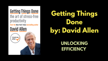 Unlocking Efficiency with David Allen’s "Getting Things Done"