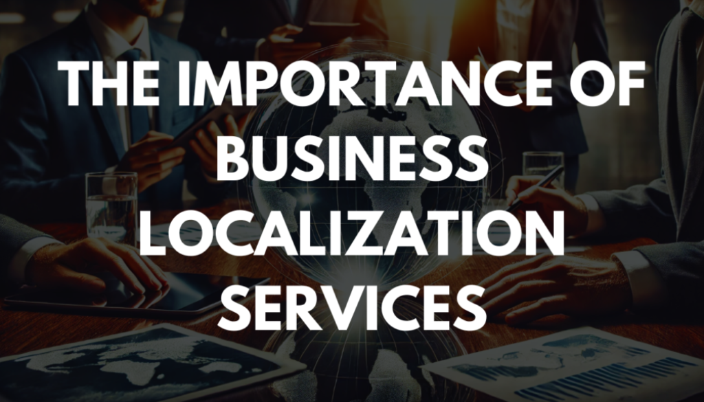 The Importance of Business Localization Services