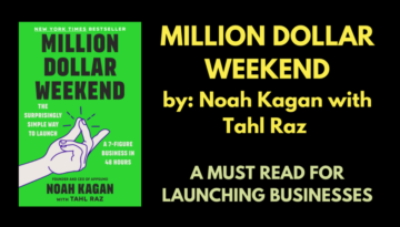 Million Dollar Weekend by Noah Kagan with Tahl Raz: A Must Read for Launching Businesses