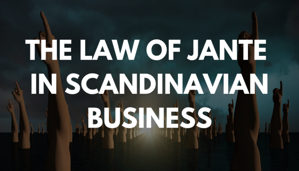 The Law of Jante in Scandinavian Business