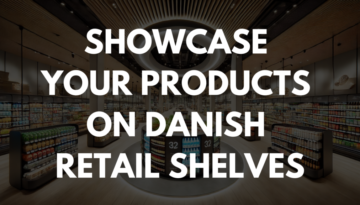 Showcase Your Products on Danish Retail Shelves