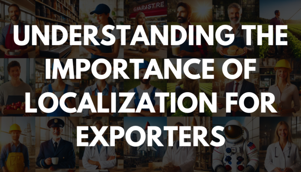 Understanding the Importance of Localization for Exporters