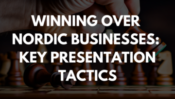 Winning Over Nordic Businesses: Key Presentation Tactics