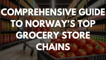 Comprehensive Guide to Norway's Top Grocery Store Chains