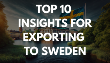 Top 10 Insights for Exporting to Sweden