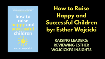 Raising Leaders: Reviewing Esther Wojcicki's Insights