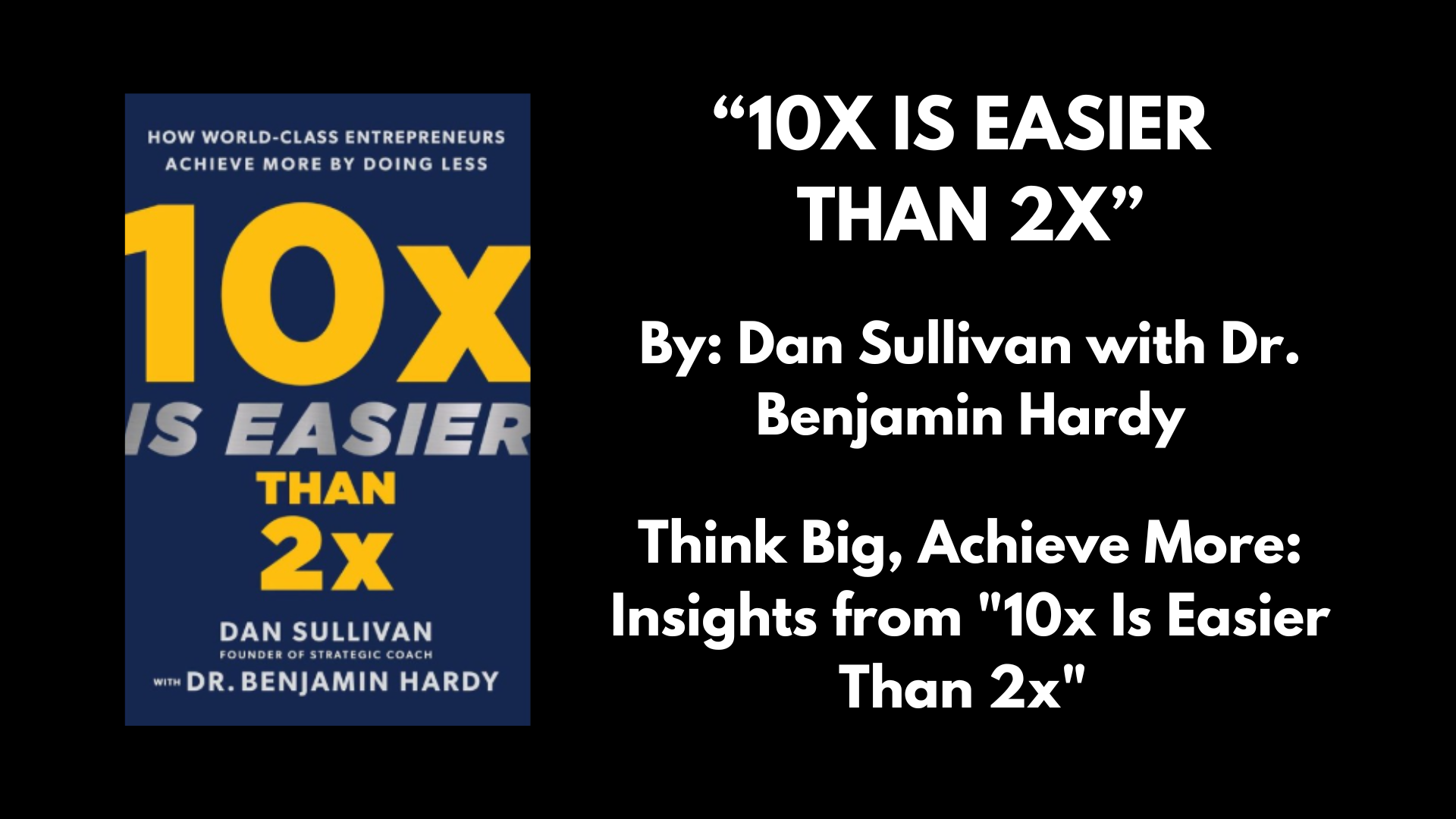 10x Is Easier Than 2x